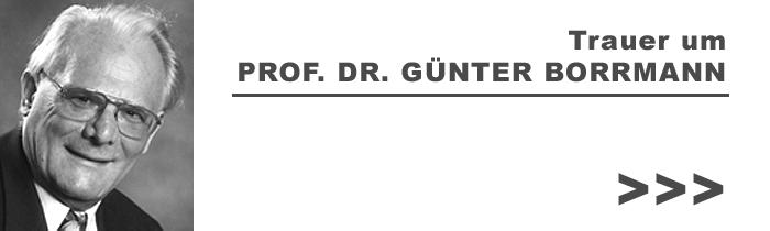 Trauer um Prof. Dr. Günter Borrmann