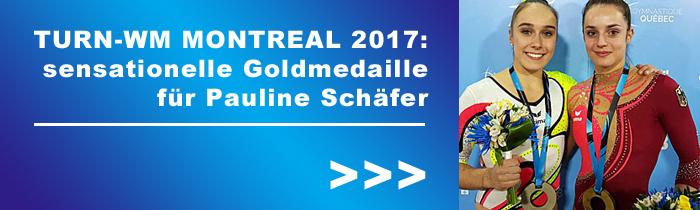 Turn-WM Montreal 2017: sensationelle Goldmedaille für Pauline Schäfer