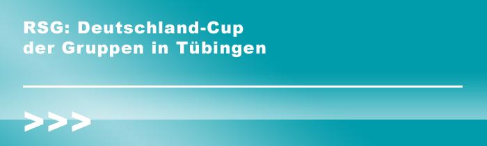 RSG: Deutschland-Cup der Gruppen in Tübingen
