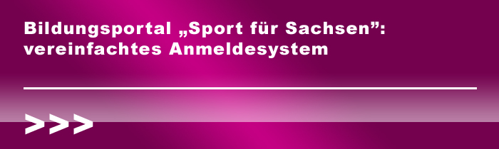 Bildungsportal „Sport für Sachsen“: vereinfachtes Anmeldesystem