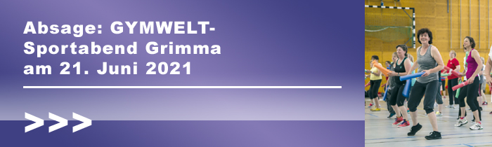 Absage: GYMWELT-Sportabend Grimma am 21. Juni 2021