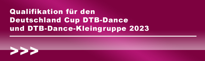 Qualifikation Deutschland Cup DTB-Dance / DTB-Dance-Kleingruppe