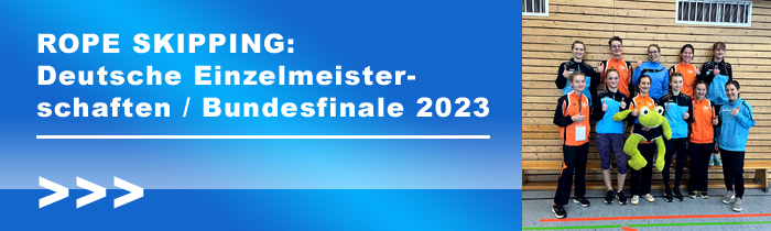 Rope Skipping: Deutsche Einzelmeisterschaften / Bundesfinale 2023