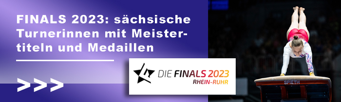 Finals 2023: sächsische Turnerinnen mit Meistertiteln und Medaillen